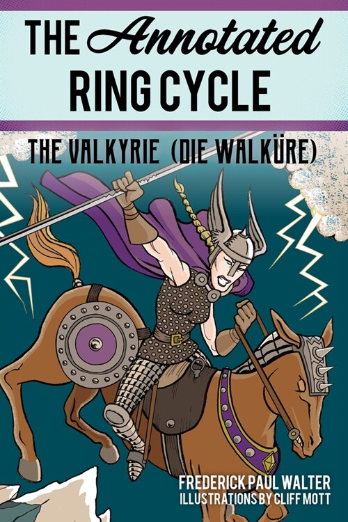 The Annotated Ring Cycle: The Valkyrie (Die Walk?e) (Paperback)