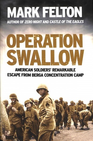 Operation Swallow : American Soldiers’ Remarkable Escape From Berga Concentration Camp (Hardcover)