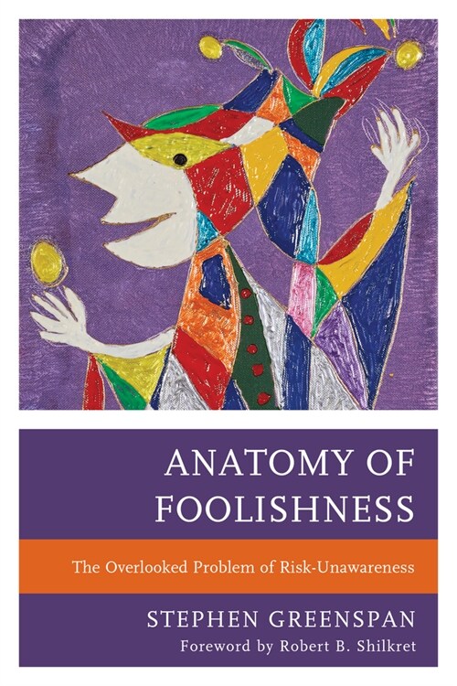 Anatomy of Foolishness: The Overlooked Problem of Risk-Unawareness (Paperback)