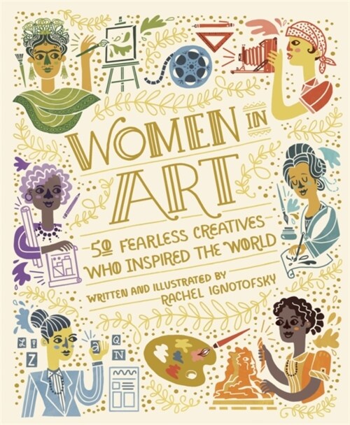 Women in Art : 50 Fearless Creatives Who Inspired the World (Hardcover)