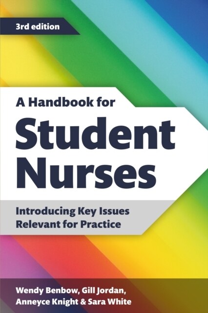 A Handbook for Student Nurses, third edition : Introducing Key Issues Relevant for Practice (Paperback)