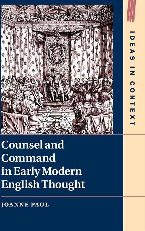 Counsel and Command in Early Modern English Thought (Hardcover)