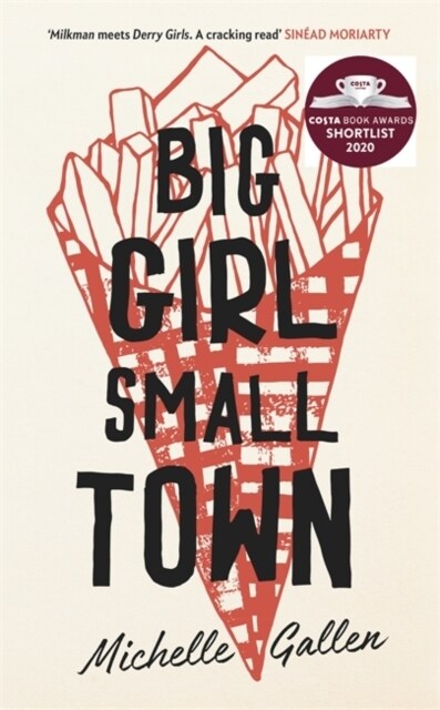Big Girl, Small Town : Shortlisted for the Costa First Novel Award (Hardcover)