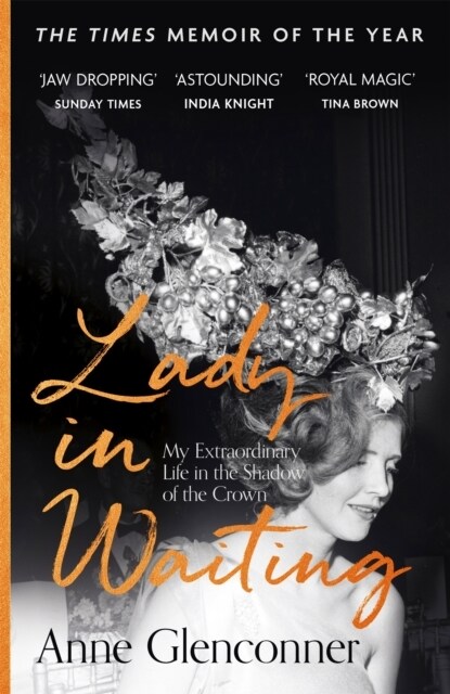 Lady in Waiting : My Extraordinary Life in the Shadow of the Crown (Paperback)