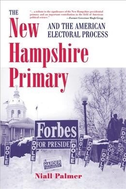 The New Hampshire Primary and the American Electoral Process (Hardcover)