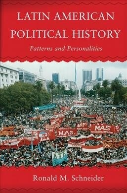 Latin American Political History : Patterns and Personalities (Hardcover)