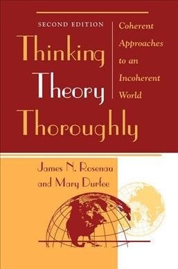 Thinking Theory Thoroughly : Coherent Approaches To An Incoherent World (Hardcover, 2 ed)