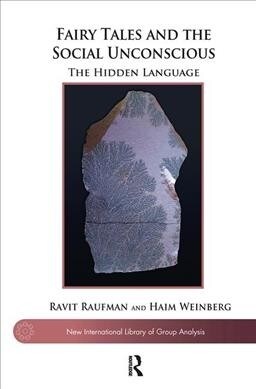 Fairy Tales and the Social Unconscious : The Hidden Language (Hardcover)