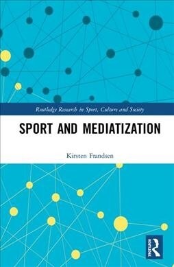 Sport and Mediatization (Hardcover)