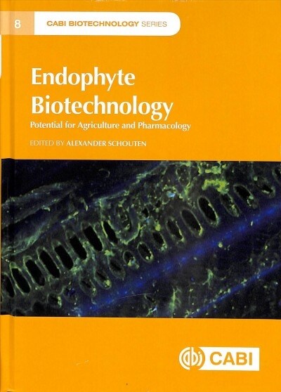 Endophyte Biotechnology : Potential for Agriculture and Pharmacology (Hardcover)
