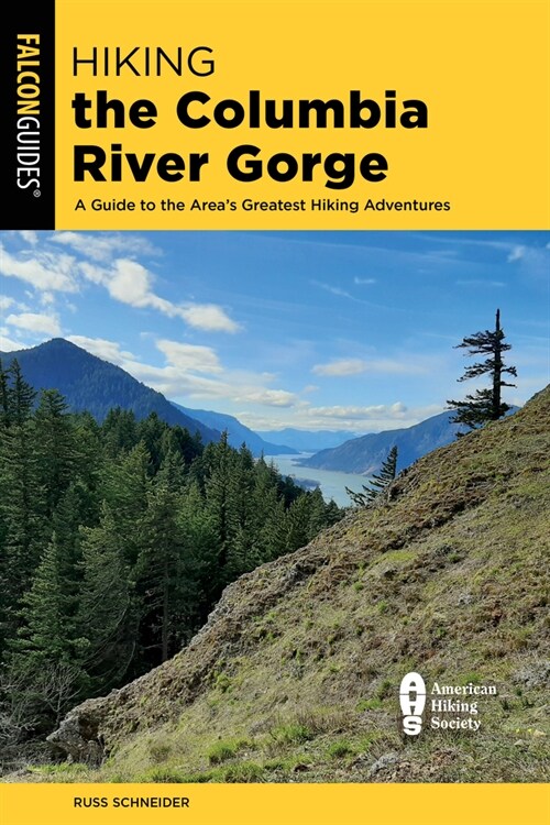 Hiking the Columbia River Gorge: A Guide to the Areas Greatest Hiking Adventures (Paperback, 4)