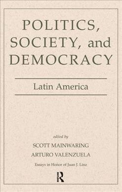 Politics, Society, And Democracy Latin America (Hardcover)