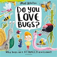 Do You Love Bugs? : The creepiest, crawliest book in the world (Paperback)
