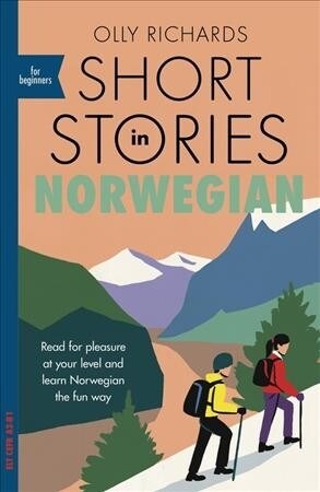 Short Stories in Norwegian for Beginners : Read for pleasure at your level, expand your vocabulary and learn Norwegian the fun way! (Paperback)