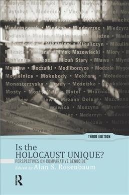 Is the Holocaust Unique? : Perspectives on Comparative Genocide (Hardcover, 3 ed)