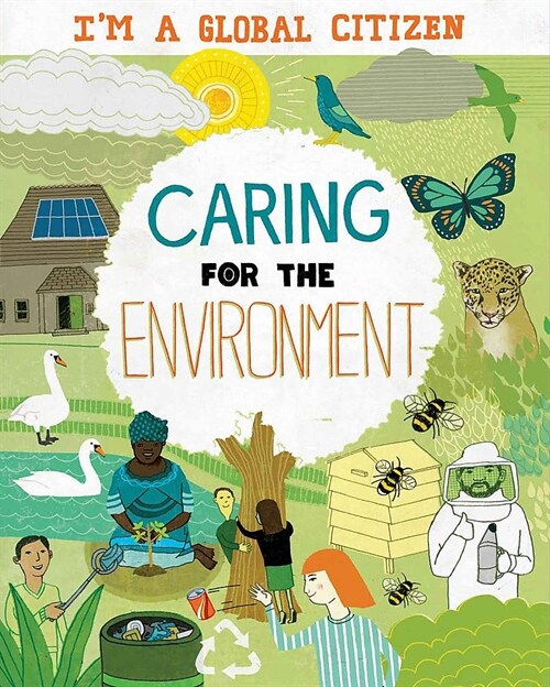 Im a Global Citizen: Caring for the Environment (Paperback, Illustrated ed)