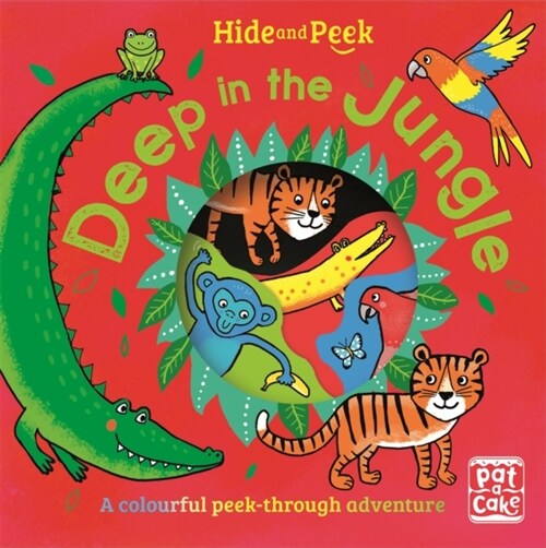 Hide and Peek: Deep in the Jungle : A colourful peek-through adventure board book (Board Book)