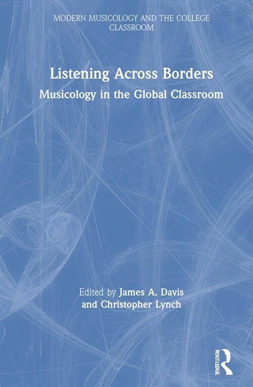 Listening Across Borders : Musicology in the Global Classroom (Hardcover)