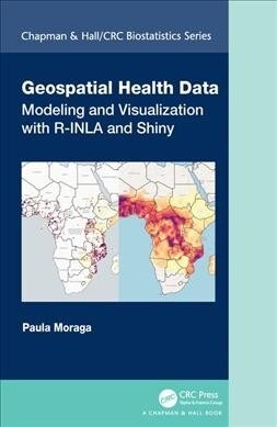 Geospatial Health Data : Modeling and Visualization with R-INLA and Shiny (Hardcover)