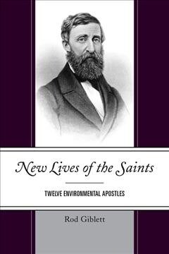 New Lives of the Saints: Twelve Environmental Apostles (Paperback)