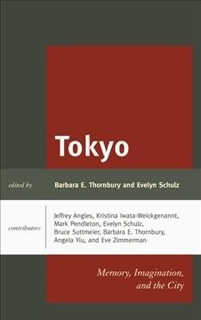 Tokyo: Memory, Imagination, and the City (Paperback)