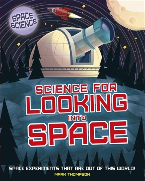 Space Science: STEM in Space: Science for Looking Into Space (Paperback)
