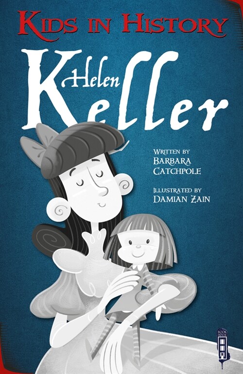 Kids in History: Helen Keller (Paperback, Illustrated ed)