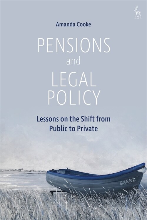 Pensions and Legal Policy : Lessons on the Shift from Public to Private (Hardcover)
