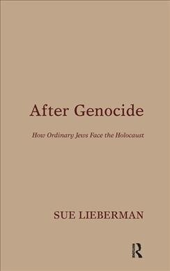 After Genocide : How Ordinary Jews Face the Holocaust (Hardcover)