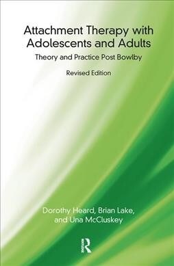 Attachment Therapy with Adolescents and Adults : Theory and Practice Post Bowlby (Hardcover)