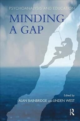 Psychoanalysis and Education : Minding a Gap (Hardcover)