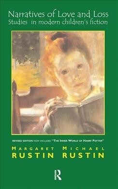 Narratives of Love and Loss : Studies in Modern Childrens Fiction (Hardcover)