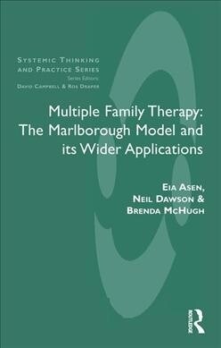 Multiple Family Therapy : The Marlborough Model and Its Wider Applications (Hardcover)