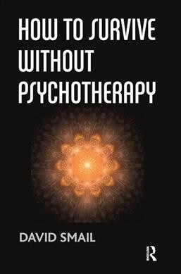 HOW TO SURVIVE WITHOUT PSYCHOTHERAPY (Hardcover)