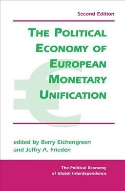 The Political Economy Of European Monetary Unification (Hardcover, 2 ed)