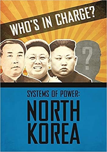 Whos in Charge? Systems of Power: North Korea (Hardcover)