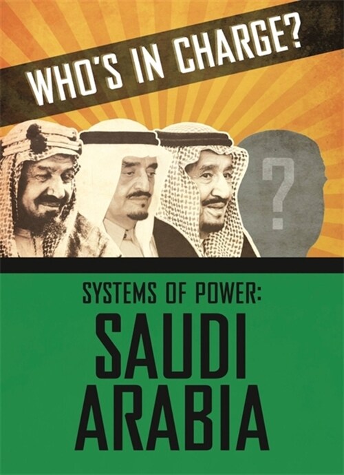 Whos in Charge? Systems of Power: Saudi Arabia (Hardcover)