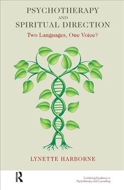 Psychotherapy and Spiritual Direction : Two Languages, One Voice? (Hardcover)