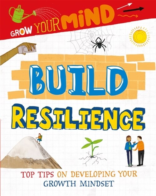 Grow Your Mind: Build Resilience (Hardcover, Illustrated ed)