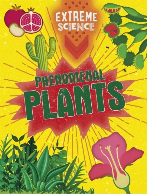 Extreme Science: Phenomenal Plants (Paperback)