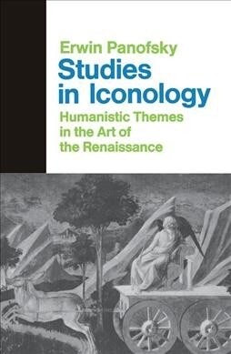 Studies In Iconology : Humanistic Themes In The Art Of The Renaissance (Hardcover)