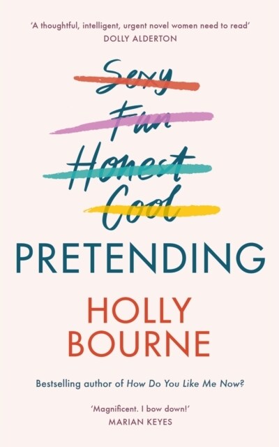 Pretending : The brilliant adult novel from Holly Bourne. Why be yourself when you can be perfect? (Hardcover)