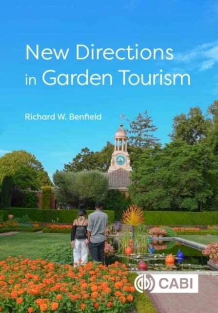 NEW DIRECTIONS IN GARDEN TOURISM (Paperback)
