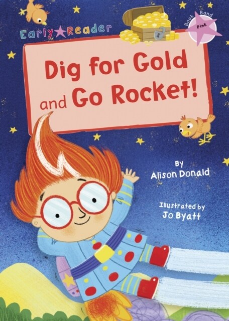 Dig for Gold and Go Rocket! : (Pink Early Reader) (Paperback)