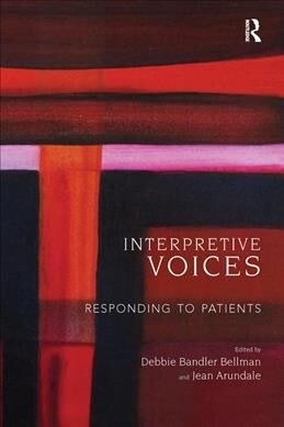 Interpretive Voices : Responding to Patients (Hardcover)