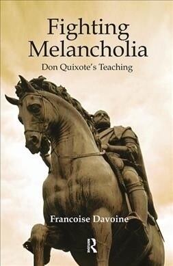Fighting Melancholia : Don Quixotes Teaching (Hardcover)