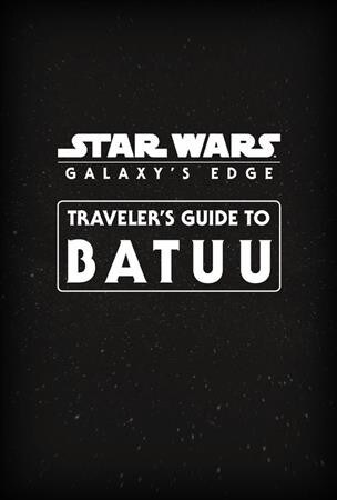 Star Wars: Galaxys Edge: Travelers Guide to Batuu (Hardcover)