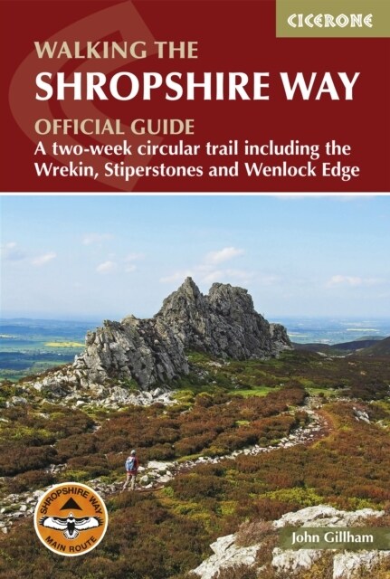 Walking the Shropshire Way : A two-week circular trail including the Wrekin, Stiperstones and Wenlock Edge (Paperback)