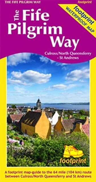 The Fife Pilgrim Way : Culross/North Queensferry - St Andrews (Sheet Map)