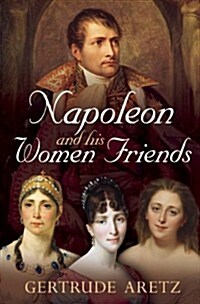 Napoleon and His Women Friends (Paperback)